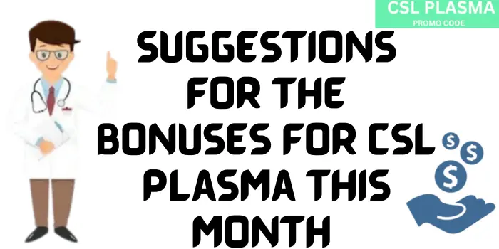 Suggestions For the bonuses for csl plasma this month