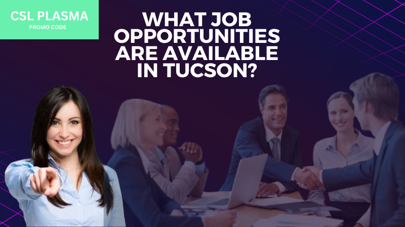 What Job Opportunities Are Available In Tucson