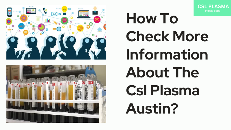 How To Check More Information About The Csl Plasma Austin?