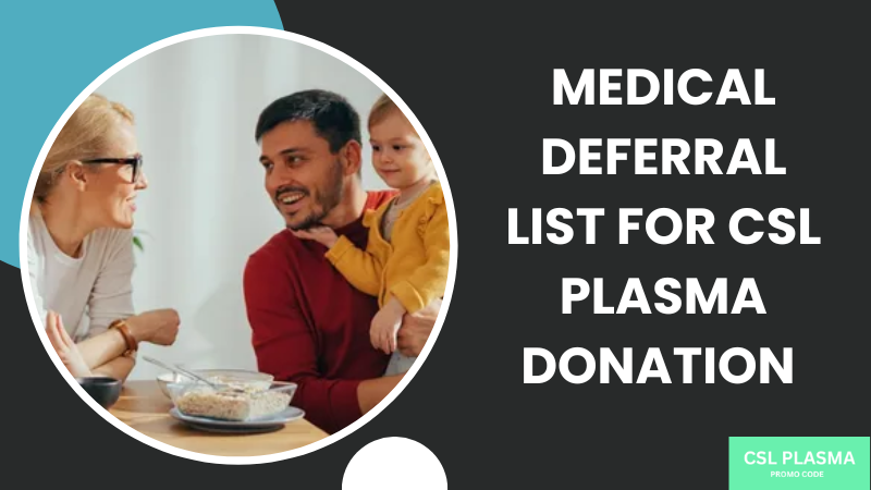 Medical Deferral list for csl plasma donation.