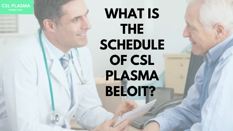 What is the schedule of csl plasma beloit?