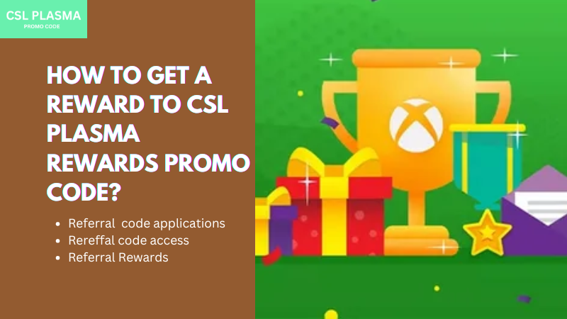 How to get a reward to csl plasma rewards promo code?