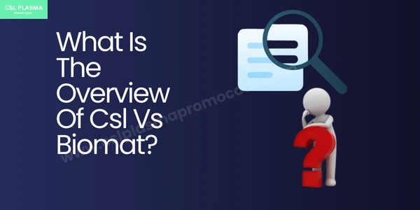 What is the overview of csl vs biomat