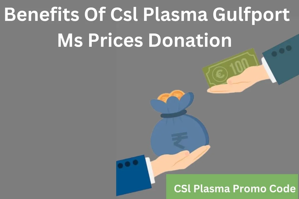 Benefits of csl plasma gulfport ms prices donation